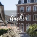 Tipps für glutenfreie Cafés und Restaurants in Aachen.